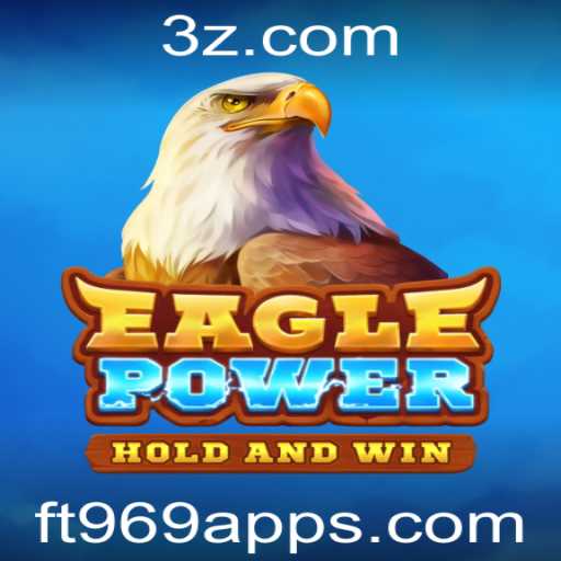 EaglePower e o mundo imersivo de ft969 app