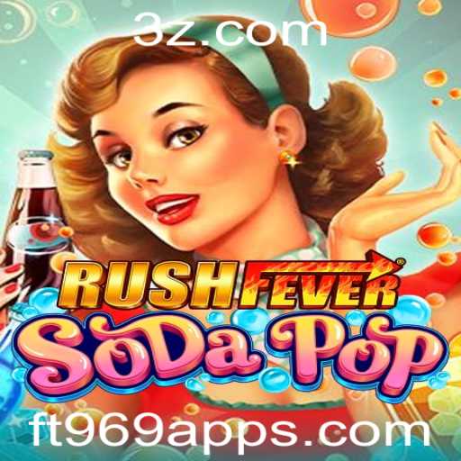 Explorando o Mundo de RushFeverSodaPop e ft969 app